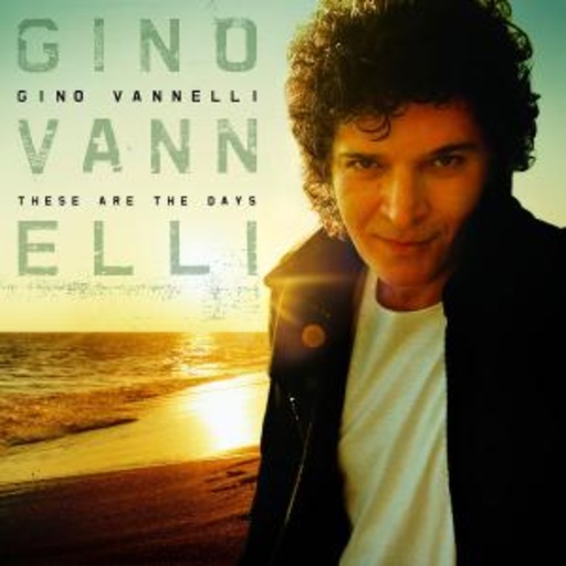 Gino Vannelli – These Are The Days - Best Of