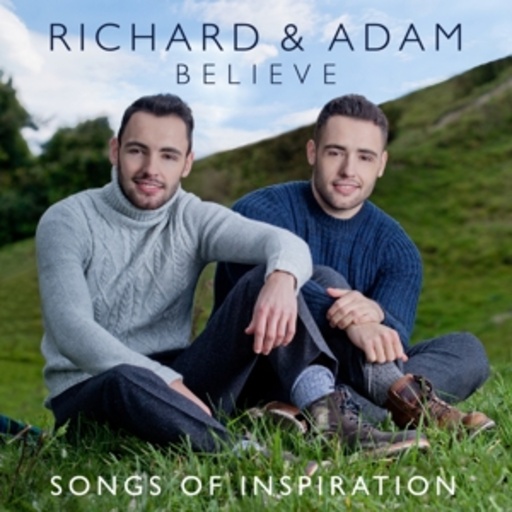 Richard & Adam – Believe - Songs Of Inspiration