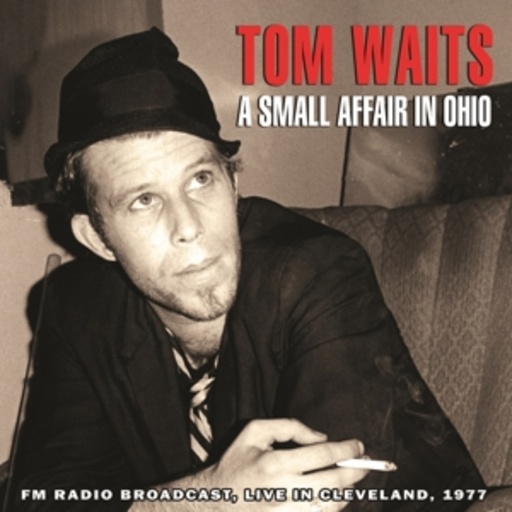 Tom Waits – A Small Affair In Ohio