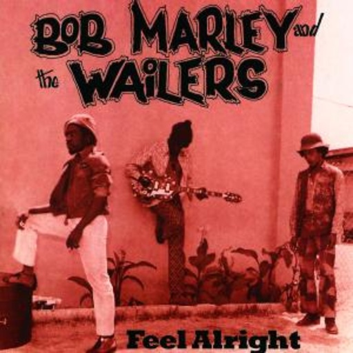 Bob Marley & The Wailers – Feel Alright