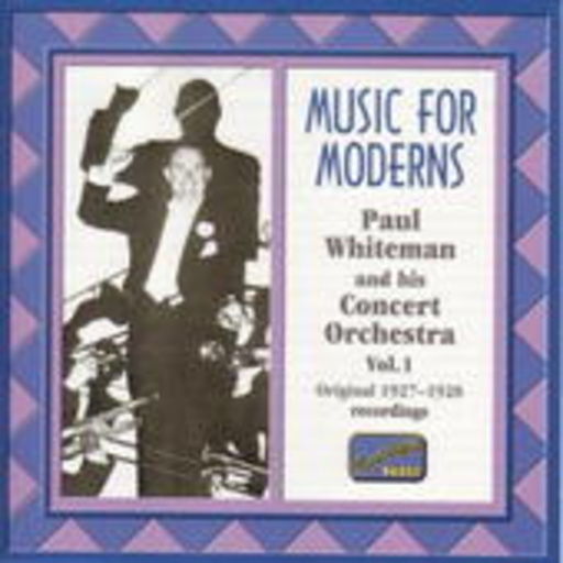 Paul Whiteman And His Concert Orchestra – Music For Moderns