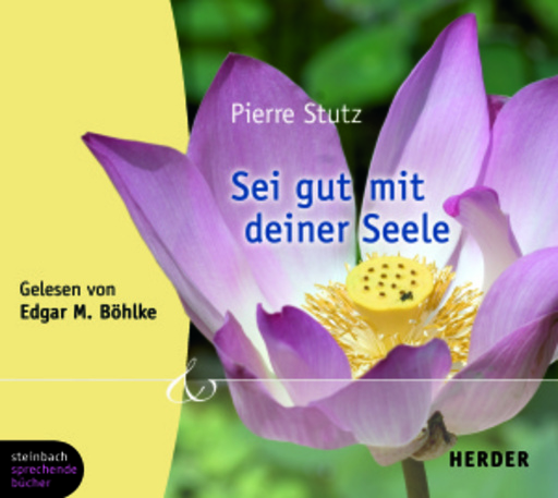 Edgar M. Böhlke – Sei gut mit deiner Seele