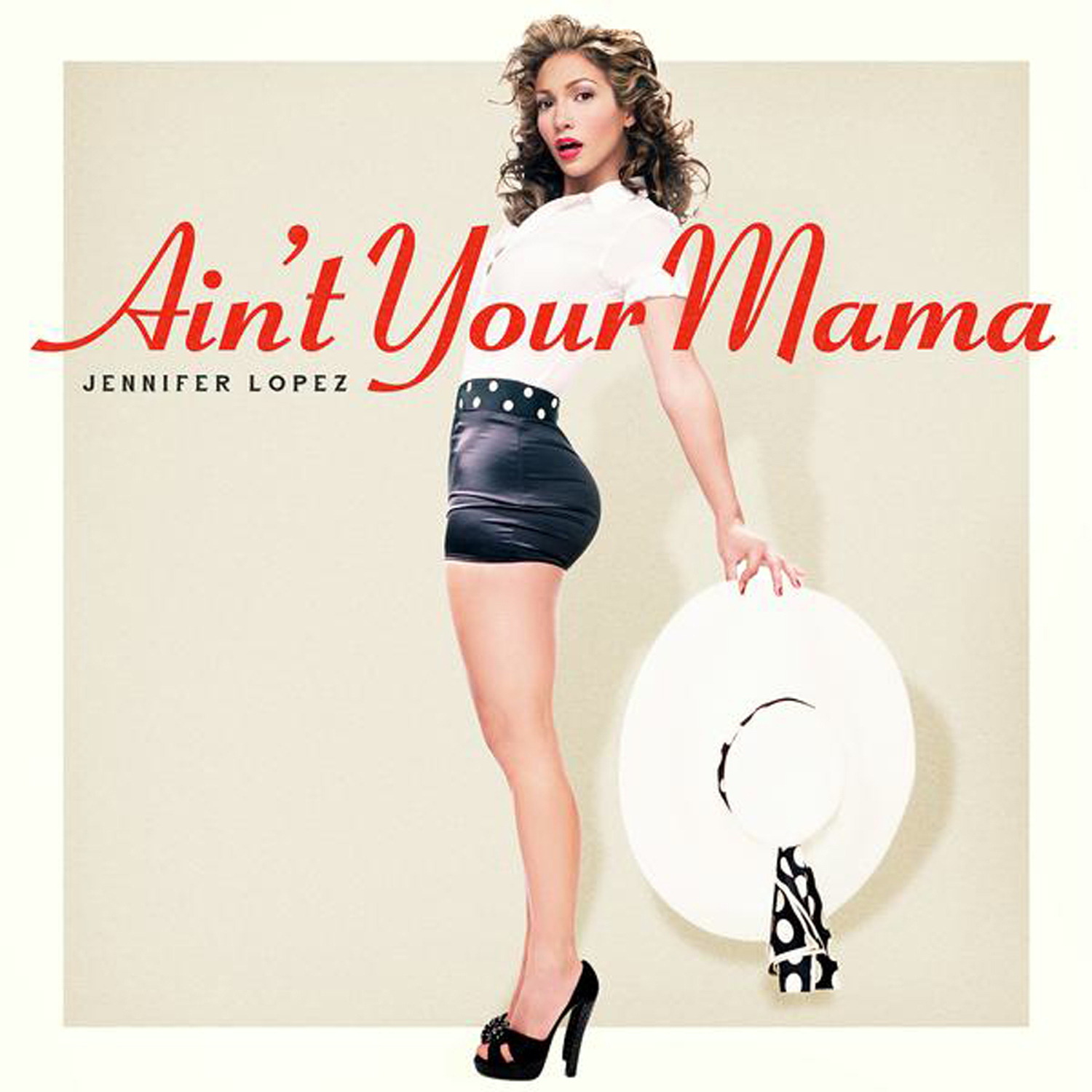 Jennifer Lopez – Ain't Your Mama