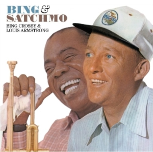 Louis Armstrong/Bing Crosby – Bing & Satchmo