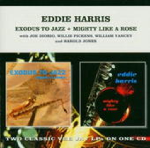 Eddie Harris – Exodus To Jazz/Mighty Like A Rose