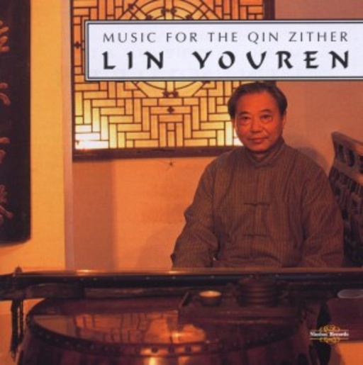 Lin Youren – Music For The Qin Zither