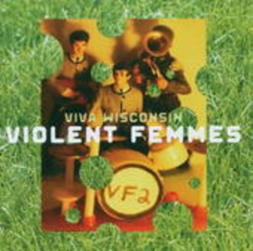 Violent Femmes – Viva Wisconsin