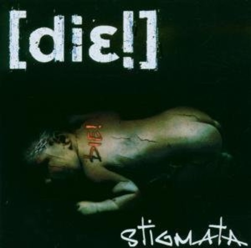 Die! – Stigmata
