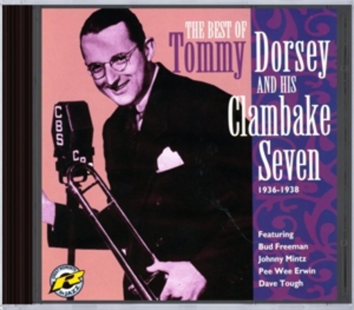 Tommy Dorsey And His Clambake Seven – The Best Of