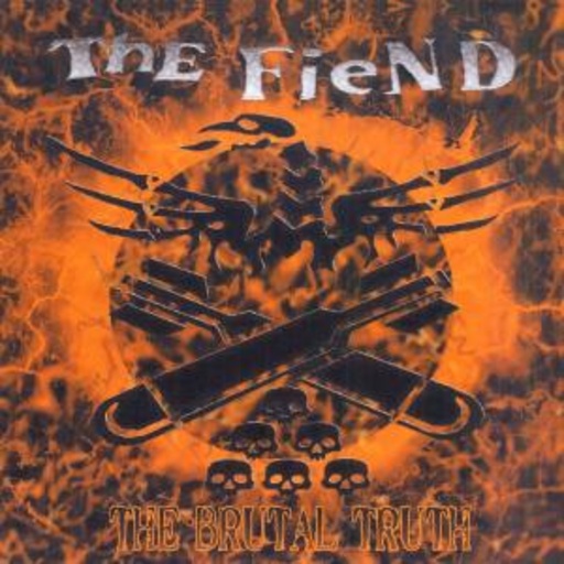 The Fiend – The Brutal Truth