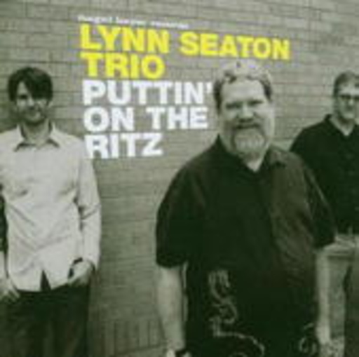 Lynn Seaton Trio – Puttin' On The Ritz