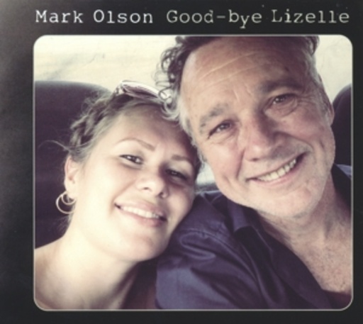 Mark Olson – Good-Bye Lizelle