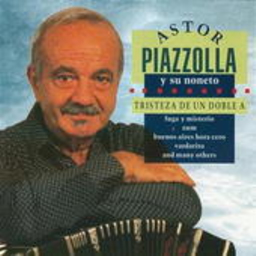 Astor Piazzolla Y Su Noneto – Triteza De Un Doble A