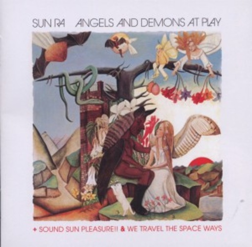 Sun Ra – Angels And Demons At Play
