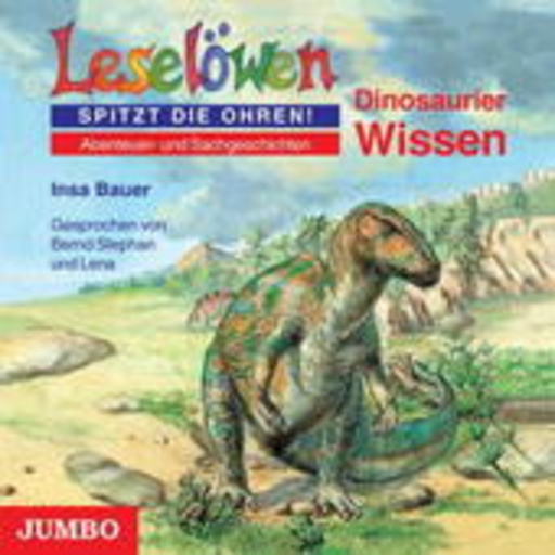 Bernd Stephan/Lena – Leselöwen: Dinosaurier Wissen