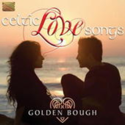Golden Bough – Celtic Love Songs