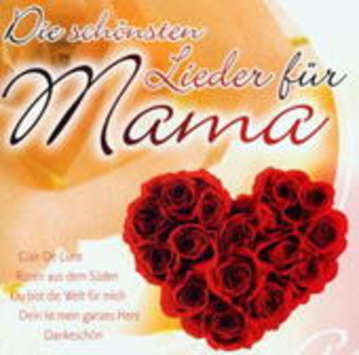 Diverse – Die schönsten Lieder für Mama