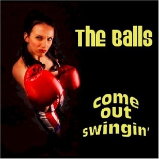 The Balls – Come Out Swingin