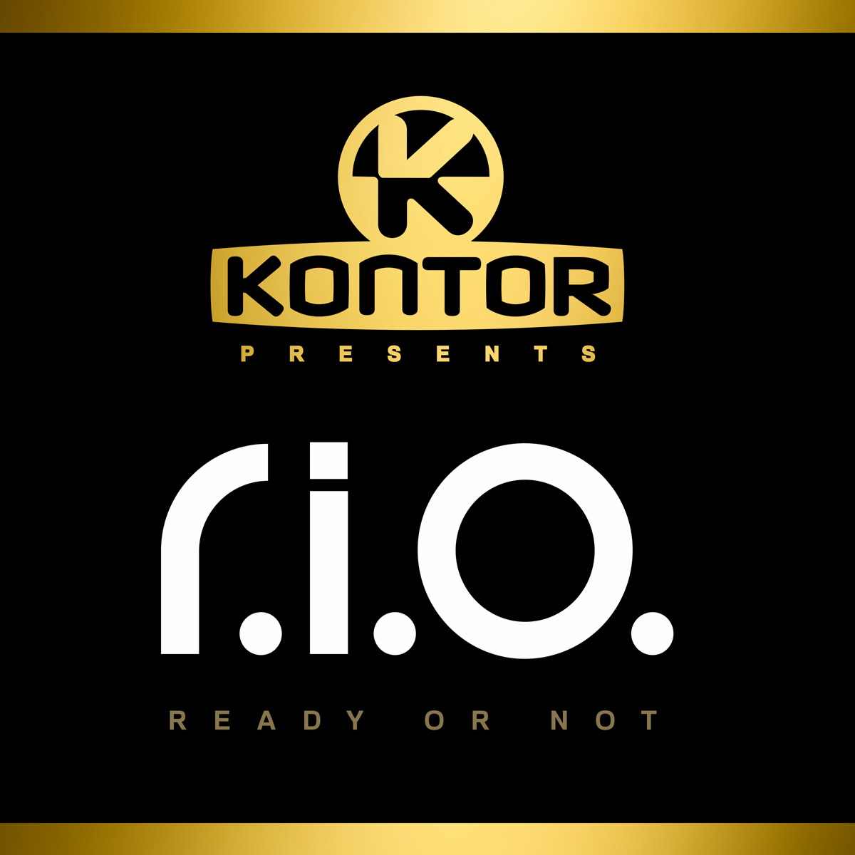 R.I.O. – Ready Or Not - Kontor presents