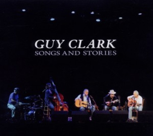 Guy Clark – Songs And Stories