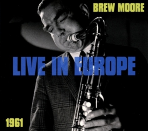 Brew Moore – Live In Europe 1961