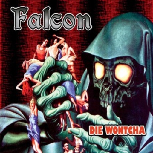 Falcon – Die Wontcha