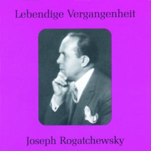 Joseph Rogatchewsky – Lebendige Vergangenheit - Joseph Rogatchewsky