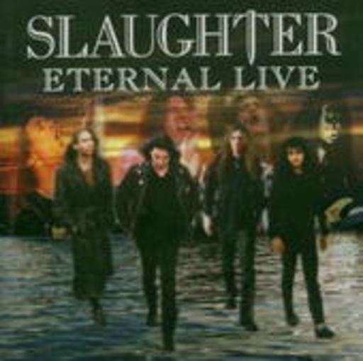 Slaughter – Eternal Live
