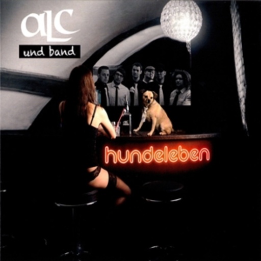 Alc & Band – Hundeleben