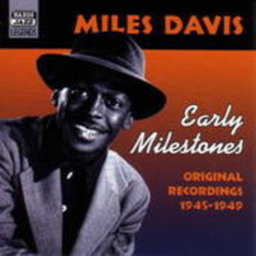 Miles Davis – Early Milestones - Original Recordings 1945-1949