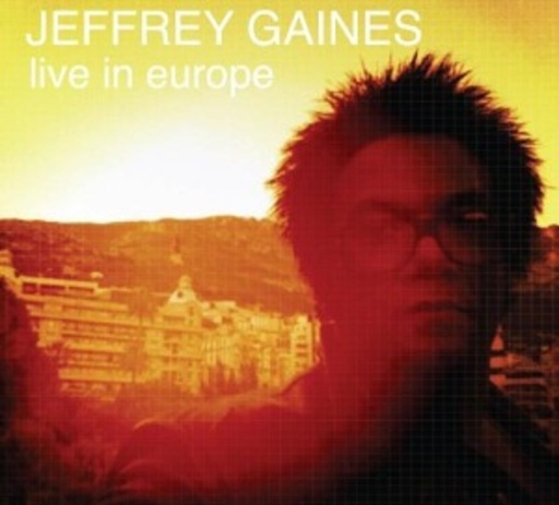 Jeffrey Gaines – Live In Europe