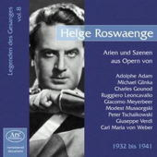Helge Roswaenge – Legenden des Gesangs Vol. 8 - Arien und Szenen
