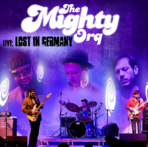 The Mighty ORQ – Live: Lost In Germany