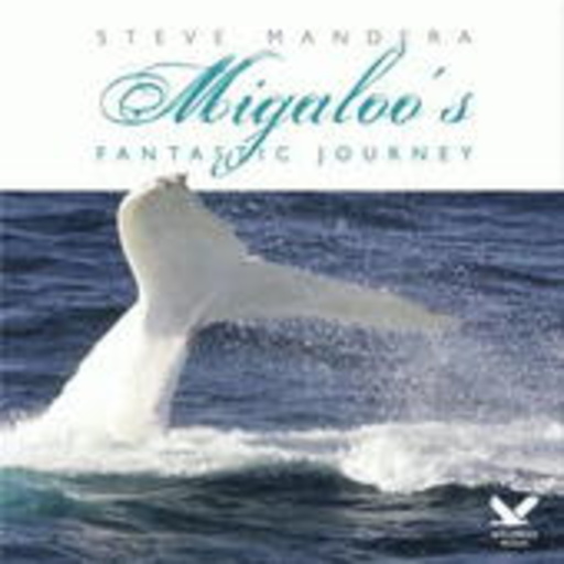 Steve Mandera – Migaloo's Fantastic Journey