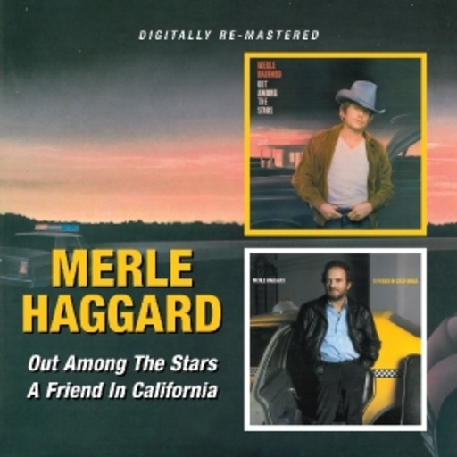 Merle Haggard – Out Among The Stars/A Friend In California