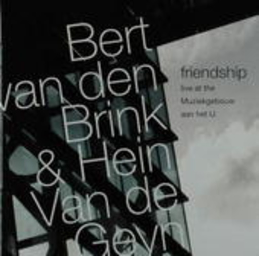 Bert Van Den Brink – Friendship - Live Muziekgebouw