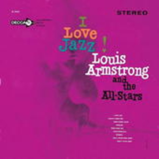Louis Armstrong And The All-Stars – I Love Jazz (Digipak)