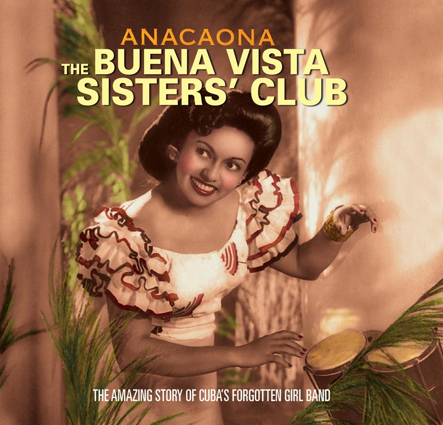 Anacaona – The Buena Vista Sisters' Club