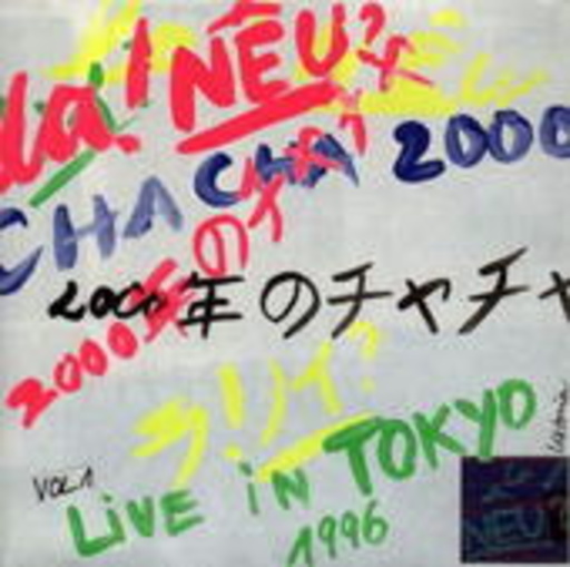 La! Neu? – Cha Cha 2000 - Live Tokyo