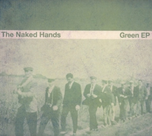 The Naked Hands – Green EP