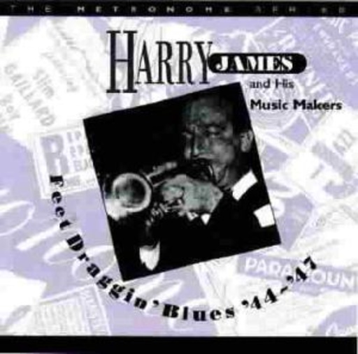 Harry James – Feet Draggin' Blues 1944-1947