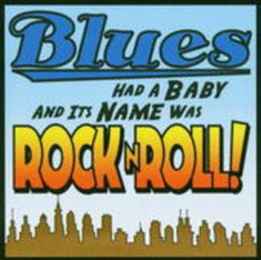 Diverse – Blues Had A Baby And Its Name Was Rock 'N' Roll