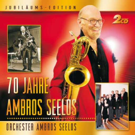 Orchester Ambros Seelos – 70 Jahre Ambros Seelos