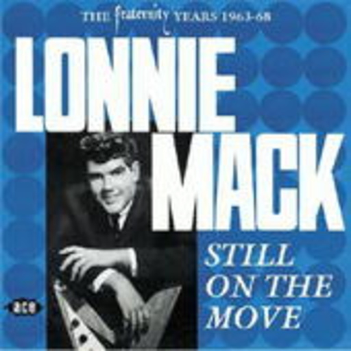 Lonnie Mack – Still On The Move (incl. 10 Bonus-Tracks)