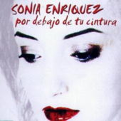 Sonia Enriquez – Por Debajo De Tu Cintura
