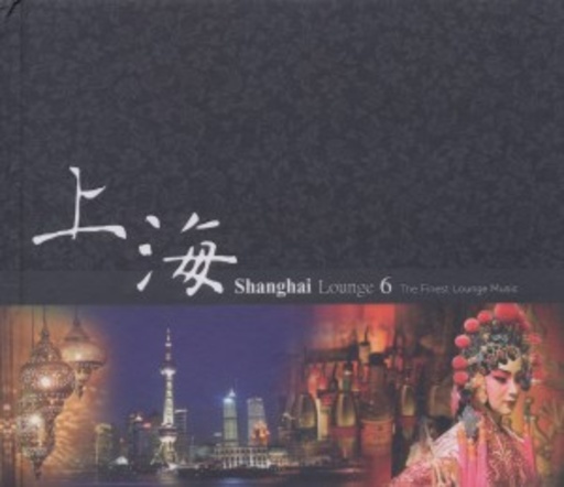 Shanghai Lounge Vol. 6