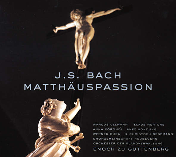 Enoch zu Guttenberg/Chorgemeinschaft Neubeuern – Die Matthäuspassion