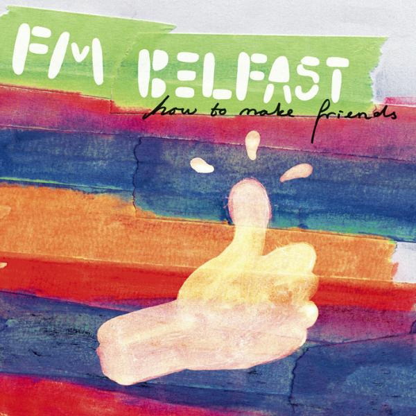 FM Belfast – How To Make Friends