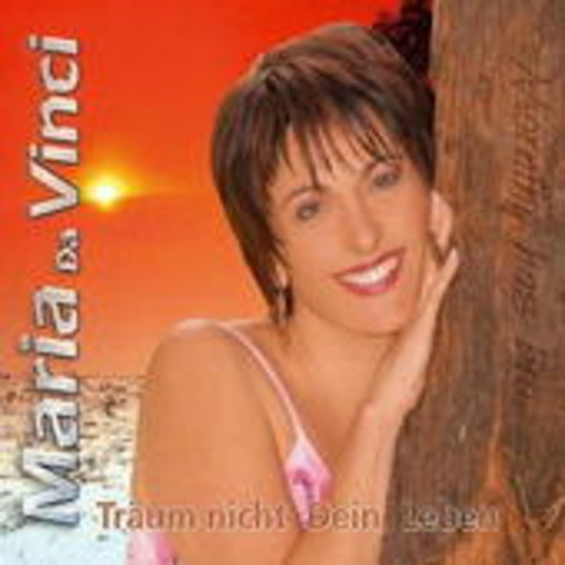 Maria Da Vinci – Träum nicht dein Leben
