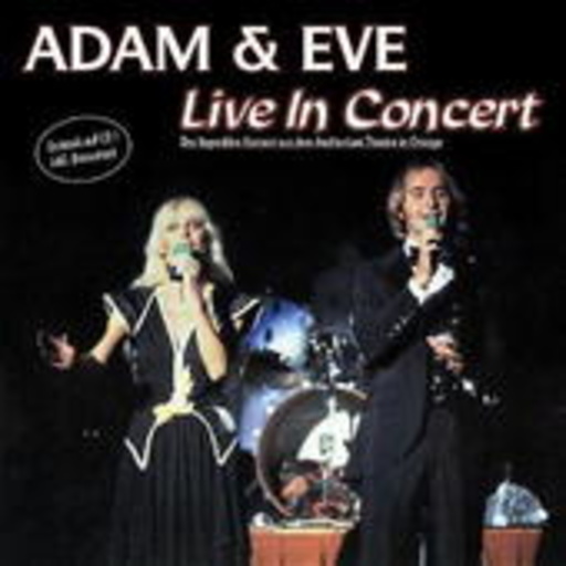Adam & Eve – Live In Concert